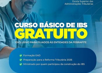 Filiados da AUDIFISCO têm acesso a curso gratuito sobre o novo Imposto sobre Bens e Serviços (IBS)
