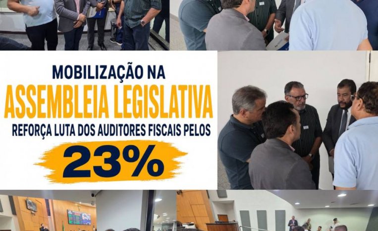 Mobilização na Assembleia Legislativa reforça luta dos Auditores Fiscais pelos 23%