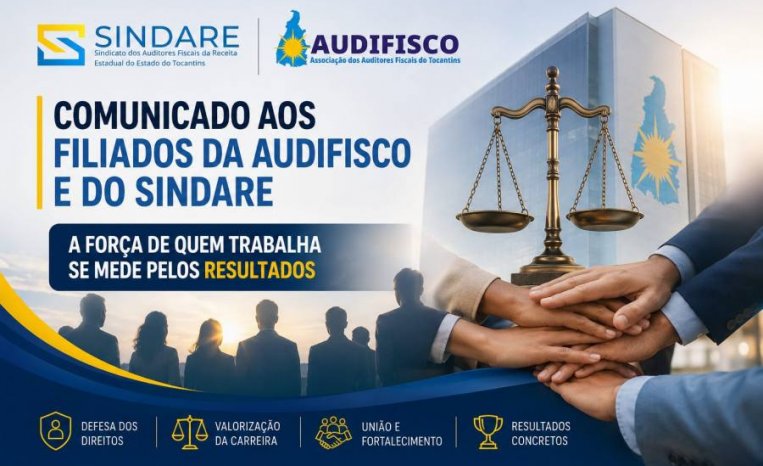 COMUNICADO AOS FILIADOS DA AUDIFISCO E DO SINDARE - A força de quem trabalha se mede pelos resultados